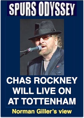 Chas Rockney will live on at Tottenham