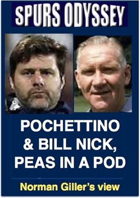 Pochettino and Bill Nick, peas in a pod