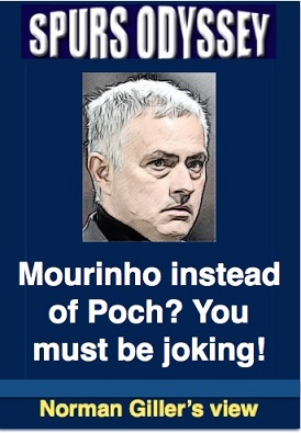 Mourinho instead of Poch? You must be joking!
