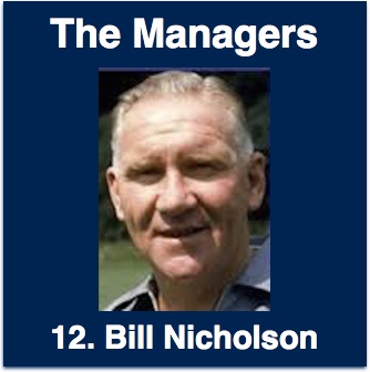 Spurs' twelfth manager - Bill Nicholson