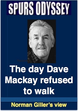 The day Dave Mackay refused to walk
