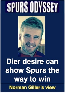 Dier desire can show Spurs the way to win