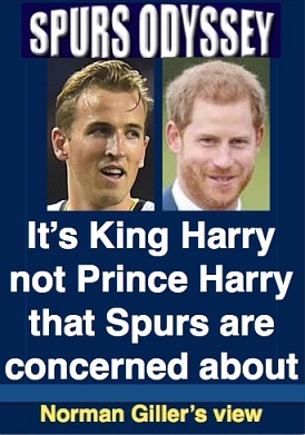 It's King Harry not Prince Harry that Spurs are concerned about