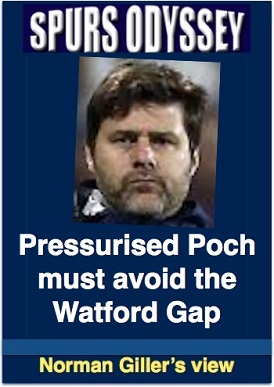 Pressurised Poch must avoid the Watford Gap