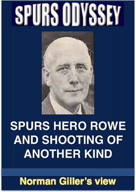 Spurs hero Rowe and shooting of another kind