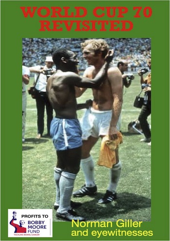 Norman Giller's World Cup 70 revisited
