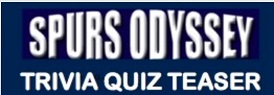 Spurs Odyssey Trivia Quiz League