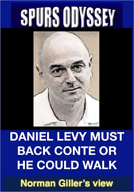 Daniel Levy must back Conte or he could walk