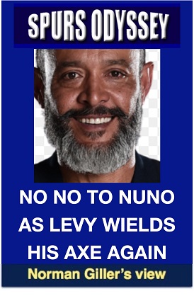 No no to Nuno as Levy wields his axe again