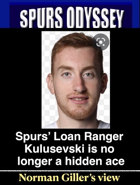 Spurs' Loan Ranger Kulusevski is no longer a hidden ace