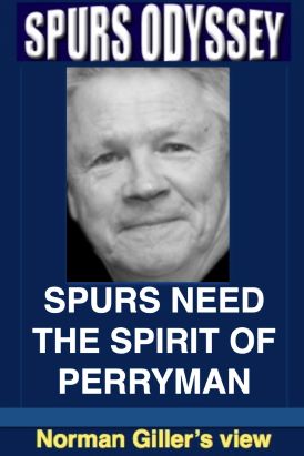 Spurs need the spirit of Perryman