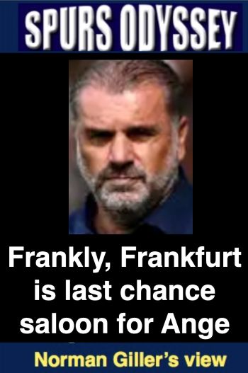Frankly, Frankfurt is last chance saloon for Ange