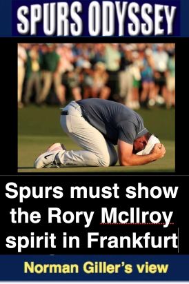 Spurs must show the Rory McIlroy spirit in Frankfurt