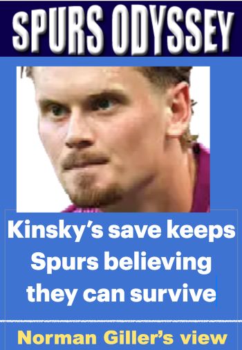 Kinsky's save keeps Spurs believing they can survive